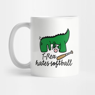 T-Rex hates softball baseball dinosaur softball player Mug